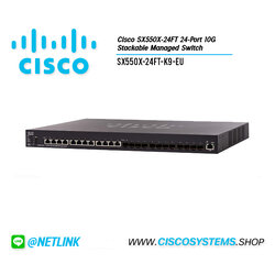 EOL SX550X-24FT-K9-EU (Cisco SX550X-24FT 24-Port 10G Stackable Managed Switch)