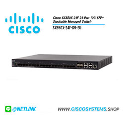 EOL SX550X-24F-K9-EU (Cisco SX550X-24F 24-Port 10G SFP+ Stackable Managed Switch)