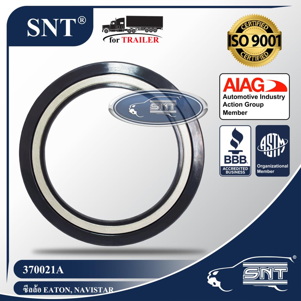 SNT ซีลเพลาขับ/ซีลล้อรถพ่วง, Oil Seal - P/N 370021A, เพลา 19,000 lbs. Eaton, Navistar, Ford, GMC, White Trucks