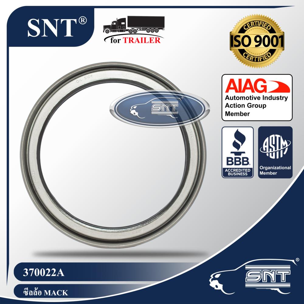SNT ซีลเพลาขับ/ซีลล้อรถพ่วง, Oil Seal - P/N 370022A, เพลา 34,000 lbs. Mack