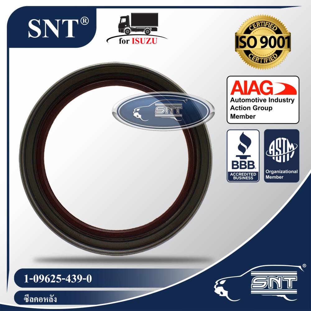 SNT ซีลคอหลัง/ซีลข้อเหวี่ยงหลัง, Oil Seal - ISUZU ( อีซูซุ ) รุ่น TX, JCM,6BD1,6BD1T,6BG1 P/N 1-09625-439-0, 1096254390