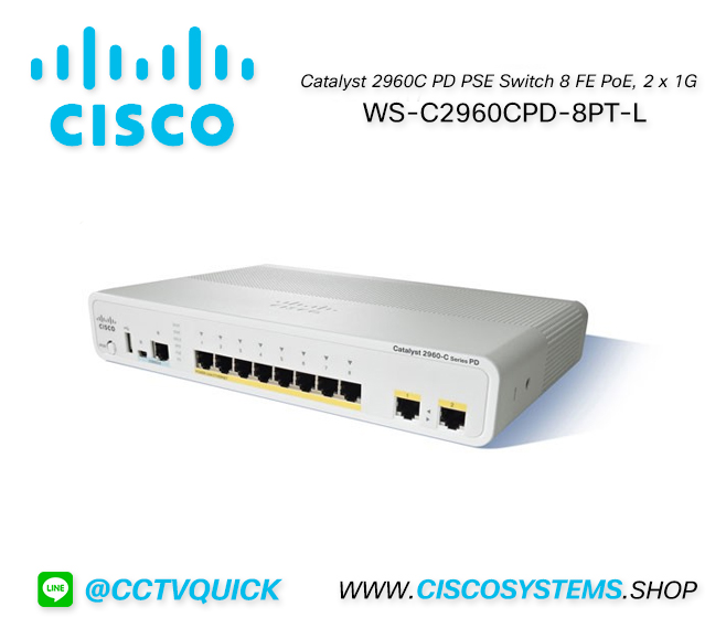 EOL WS-C2960CPD-8PT-L (Cisco Catalyst 2960C PD PSE Switch 8 FE PoE, 2 x 1G,PoE+LAN Base) ** WS-C3560CX-8PT-S