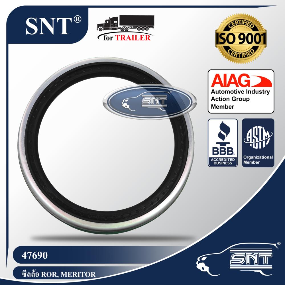 SNT ซีลเพลาขับ/ซีลล้อรถพ่วง, Oil Seal - P/N 47690, ROR, GMC, Meritor, Dodge, Eaton, Spicer, Rockwell