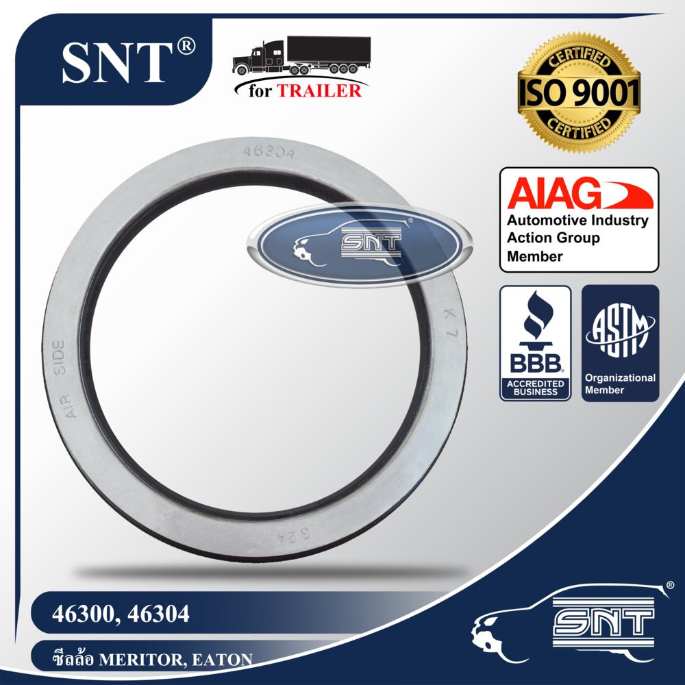 SNT ซีลล้อรถพ่วง (ซีลเพลา), Oil Seal - P/N 46300, 46304, Meritor, Standard Forge,Dana,Eaton,TN Spindle เพลา 22,500 lbs.