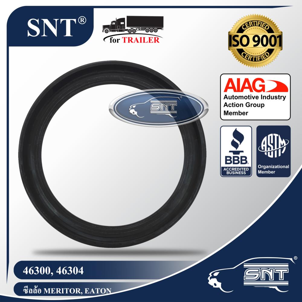 SNT ซีลล้อรถพ่วง (ซีลเพลา), Oil Seal - P/N 46300, 46304, Meritor, Standard Forge,Dana,Eaton,TN Spindle เพลา 22,500 lbs.
