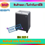 ขายถูก เครื่องทำลายเอกสาร EBA รุ่น 2125 C ตัดละเอียด ตัด 16-18 แผ่น/ครั้ง (A4/70 แกรม) ประกันศูนย์